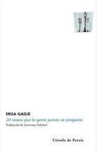 30 cosas que la gente jamás se pregunta - Inga Gaile - Círculo de Poesía 30 cosas que la gente jamás se pregunta - Inga Gaile - Círculo de Poesía