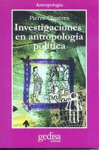 Investigaciones en antropología política - Pierre Clastres  - Gedisa