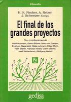 El final de los grandes proyectos - Hans Rudi Fischer  - Gedisa