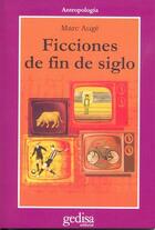 Ficciones de fin de siglo - Marc Augé - Gedisa