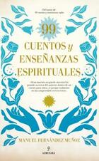 99 cuentos y enseñanzas espirituales - Manuel Fernández Muñoz - Almuzara 99 cuentos y enseñanzas espirituales - Manuel Fernández Muñoz - Almuzara