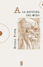A la escucha del otro - Bruno Forte - Ediciones Sígueme A la escucha del otro - Bruno Forte - Ediciones Sígueme