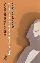 A la sombra de Marx - César Rendueles - Akal
