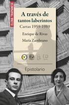 A través de tantos laberintos. Enrique de Rivas - María Zambrano - AA.VV. - Bonilla A través de tantos laberintos. Enrique de Rivas - María Zambrano - AA.VV. - Bonilla