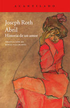 Abril: Historia de un amor - Joseph Roth - Acantilado Abril: Historia de un amor - Joseph Roth - Acantilado
