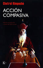 Acción Compasiva - Chatral Rinpoche - Kairós