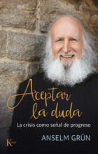 Aceptar la duda - Anselm Grün - Kairós Aceptar la duda - Anselm Grün - Kairós