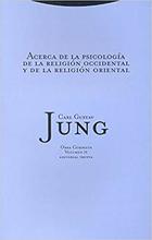 Acerca de la psicología de la religión occidental y de la religión oriental - Carl Gustav Jung - Trotta Acerca de la psicología de la religión occidental y de la religión oriental - Carl Gustav Jung - Trotta