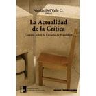 La actualidad de la crítica - Nicolás Del Valle O - Ediciones Metales pesados