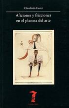 Aficiones y fricciones en el planeta del arte - Juan Antonio Ramírez - Machado Libros