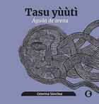 Águila de arena - Celerina Sánchez Santiago - Oralibrura