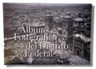 Álbum fotográfico del Distrito Federal - Teresa Matabuena Peláez - Ibero