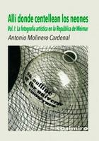 Allí donde centellean los neones. Vol 1 - Antonio Molinero Cardenal - Casimiro