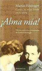 Alma mía! - Martin Heidegger - Manantial Alma mía! - Martin Heidegger - Manantial