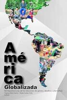América globalizada - AA.VV. - UNAM América globalizada - AA.VV. - UNAM