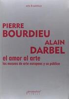 El amor al arte - Pierre Bourdieu - Prometeo El amor al arte - Pierre Bourdieu - Prometeo