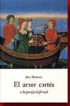 El amor cortés o la pareja infernal - Jean Markale - Olañeta