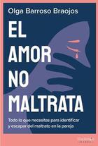 El amor no maltrata - Olga Barroso - Shackleton El amor no maltrata - Olga Barroso - Shackleton