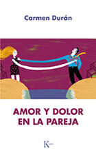 Amor y dolor en la pareja - Carmen Durán - Kairós Amor y dolor en la pareja - Carmen Durán - Kairós