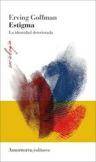 Estigma - Erving Goffman - Amorrortu Estigma - Erving Goffman - Amorrortu