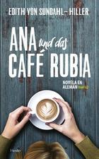 Ana und das Café Rubia - Edith von Sundahl-Hiller - Herder