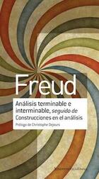 Análisis terminable e interminable, seguido de Construcciones en el análisis - Sigmund Freud - Amorrortu Análisis terminable e interminable, seguido de Construcciones en el análisis - Sigmund Freud - Amorrortu