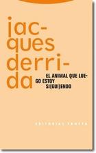 El Animal que luego estoy si(gui)endo - Jacques Derrida - Trotta
