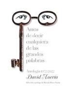Antes de decir cualquiera de las grandes palabras - David Huerta - Ediciones Era