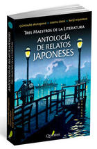 Antología de relatos japoneses. Tres maestros de la literatura - AA.VV. - Quaterni Antología de relatos japoneses. Tres maestros de la literatura - AA.VV. - Quaterni
