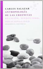 Antropología de las creencias - Carles Salazar - Fragmenta