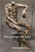 Antropología del dolor - David Le Breton - Ediciones Metales pesados