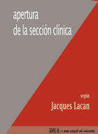 Apertura de la sección clínica según Jacques Lacan - Jacques Lacan - Me cayó el veinte Apertura de la sección clínica según Jacques Lacan - Jacques Lacan - Me cayó el veinte