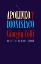 Apolíneo y Dionisíaco - Giorgio Colli - Sexto piso
