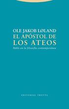 El apóstol de los ateos​ - Ole Jakob Løland - Trotta