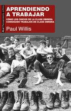 Aprendiendo a trabajar - Paul Willis - Akal Aprendiendo a trabajar - Paul Willis - Akal