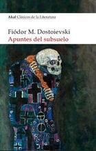 Apuntes del subsuelo - Fiódor M. Dostoievski - Akal