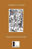Aquiles enamorado - Alberto Savinio - Sexto piso