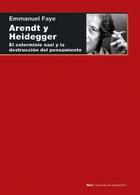 Arendt y Heidegger - Emmanuel Faye - Akal