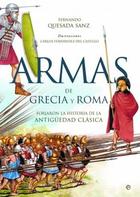 Armas de Grecia y Roma - Fernando Quesada Sanz - Esfera de los libros Armas de Grecia y Roma - Fernando Quesada Sanz - Esfera de los libros