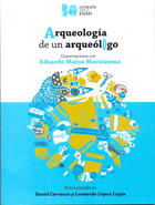 Arqueología de un arqueólogo - AA.VV. - Inah Arqueología de un arqueólogo - AA.VV. - Inah