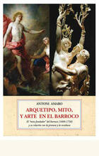 Arquetipo, mito y arte en el Barroco - Antoni Amaro - Olañeta