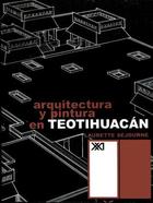 Arquitectura y pintura en Teotihuacán - Laurette Séjourné - Siglo XXI Editores Arquitectura y pintura en Teotihuacán - Laurette Séjourné - Siglo XXI Editores