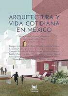 Arquitectura y vida cotidiana en México -  AA.VV. - Navarra