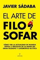 El arte de filosofar - Javier Sádaba - Almuzara El arte de filosofar - Javier Sádaba - Almuzara