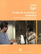 El arte de la escritura dramática - Lajos Egri - ENAC