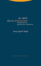 El arte de la mediación - Josep Aguiló Regla - Trotta