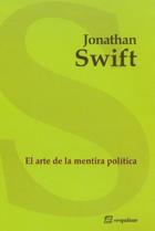 El Arte de la mentira política - Jonathan Swift - Sequitur