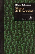 El Arte de la sociedad - Niklas  Luhmann - Herder México