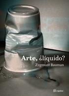Arte, ¿líquido? - Zygmunt Bauman - Sequitur Arte, ¿líquido? - Zygmunt Bauman - Sequitur