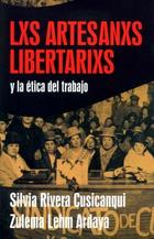 Lxs artesanxs libertarixs y la ética del trabajo - Silvia Rivera Cusicanqui - Madreselva